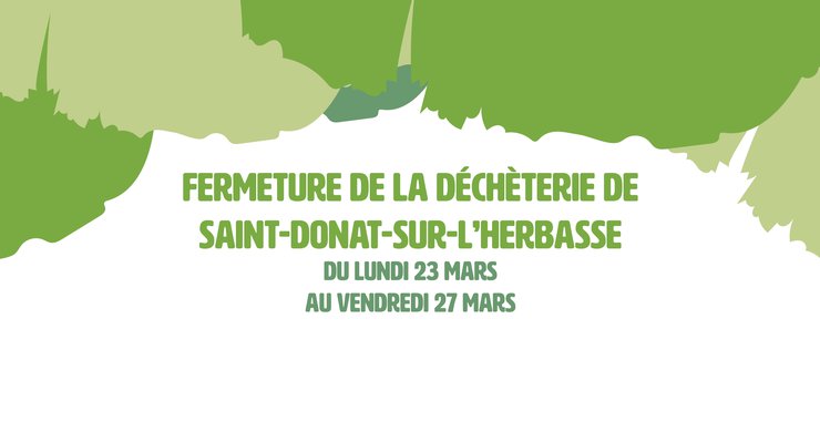 FERMETURE DE LA DECHETERIE DE SAINT DONAT