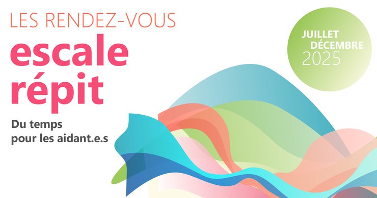 Le programme juillet-décembre de l'Escale Répit est disponible !